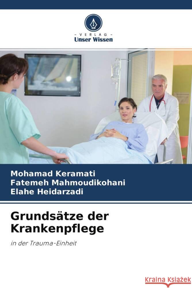 Grundsätze der Krankenpflege Keramati, Mohamad, Mahmoudikohani, Fatemeh, Heidarzadi, Elahe 9786204580449