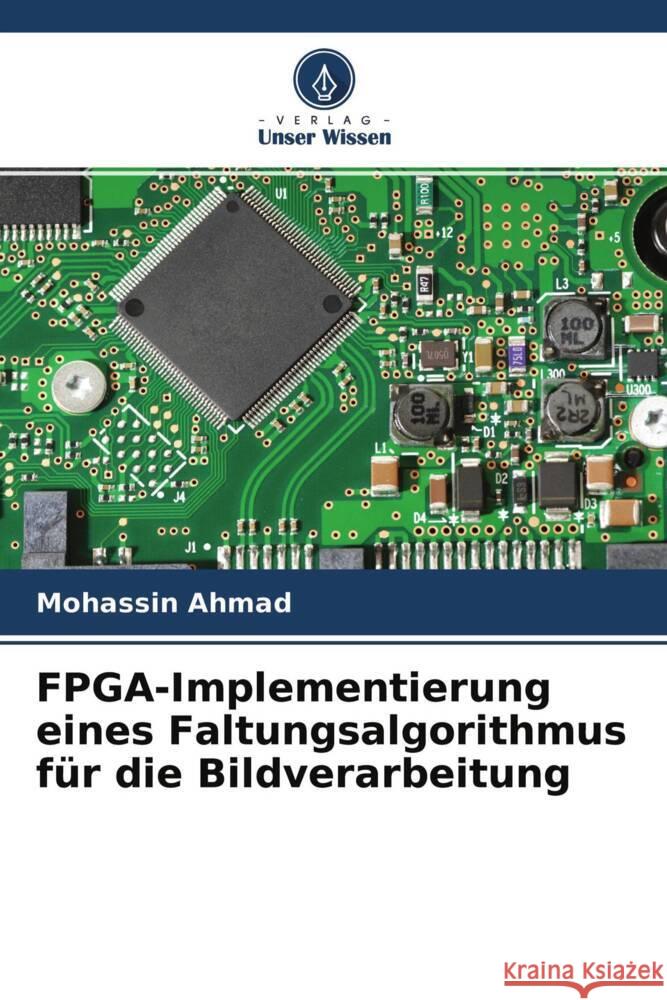 FPGA-Implementierung eines Faltungsalgorithmus für die Bildverarbeitung Ahmad, Mohassin 9786204580982