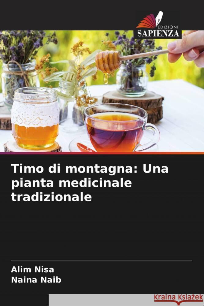 Timo di montagna: Una pianta medicinale tradizionale Nisa, Alim, NAIB, Naina 9786204581071 Edizioni Sapienza