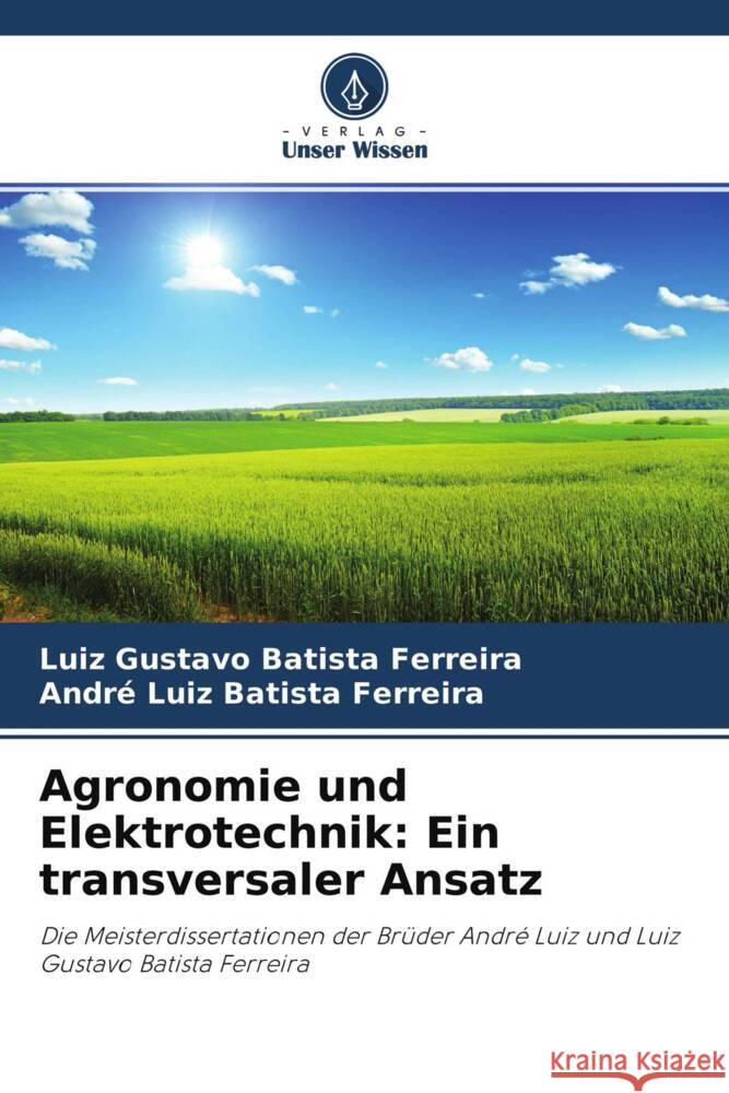 Agronomie und Elektrotechnik: Ein transversaler Ansatz Batista Ferreira, Luiz Gustavo, Batista Ferreira, André Luiz 9786204581385 Verlag Unser Wissen