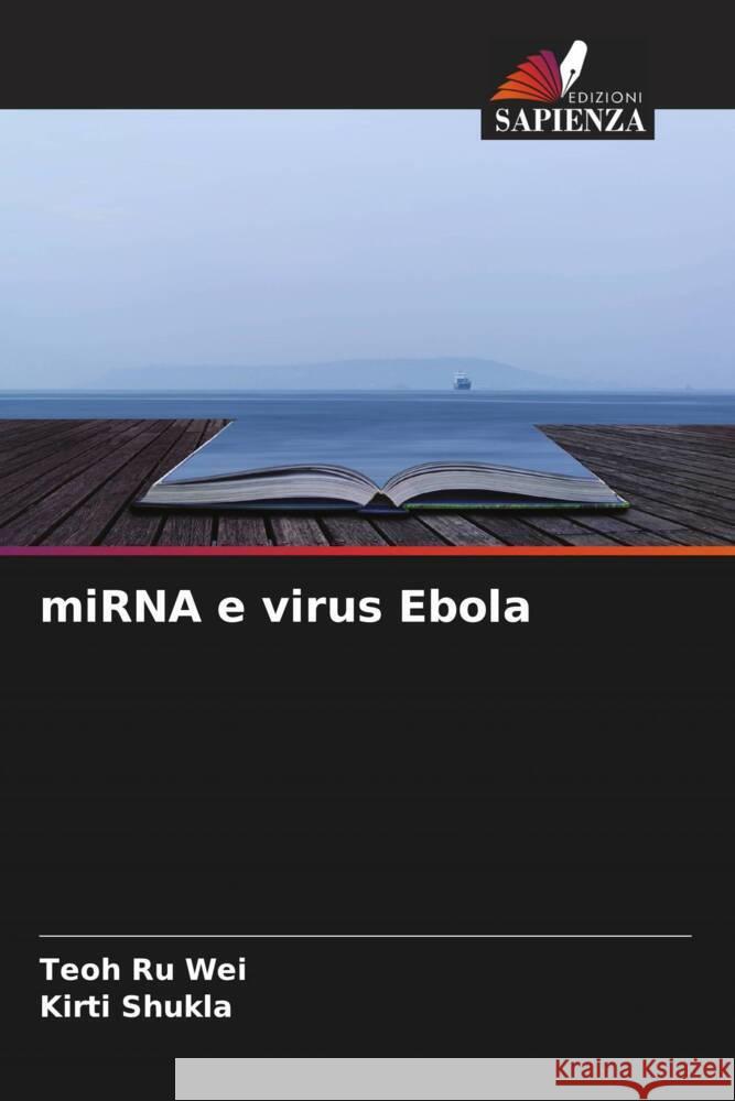 miRNA e virus Ebola Wei, Teoh Ru, Shukla, Kirti 9786204581750