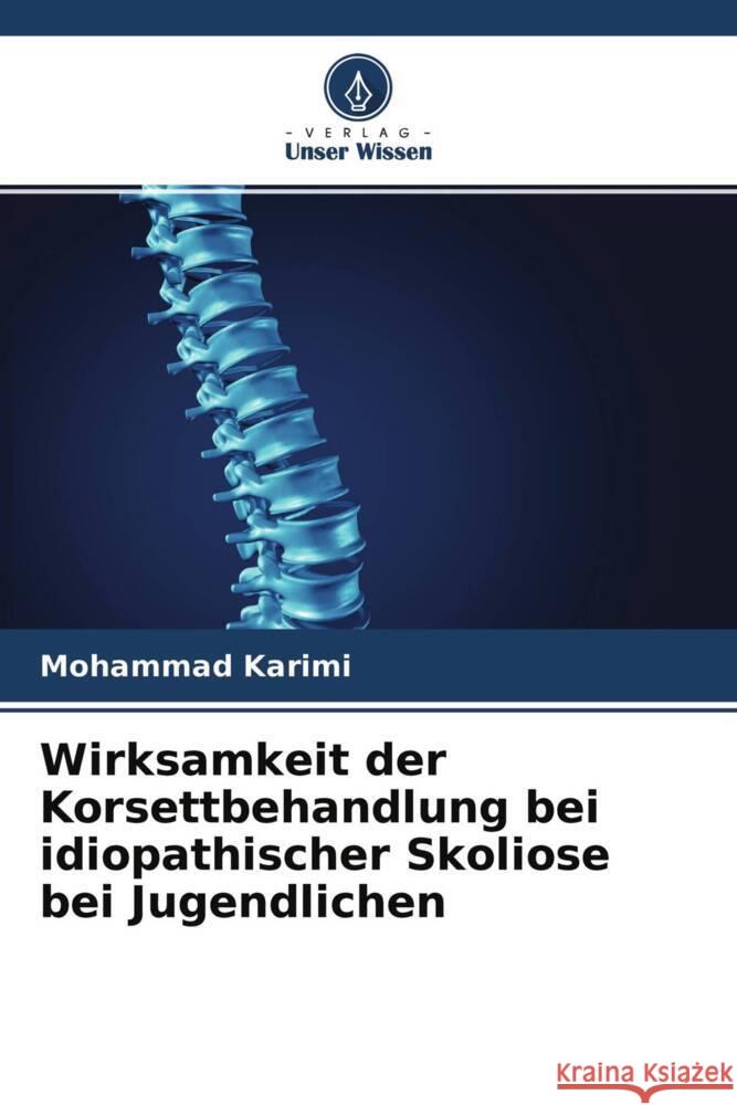 Wirksamkeit der Korsettbehandlung bei idiopathischer Skoliose bei Jugendlichen Karimi, Mohammad 9786204582474