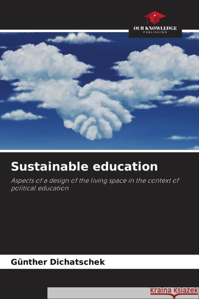 Sustainable education Dichatschek, Günther 9786204582528 Our Knowledge Publishing