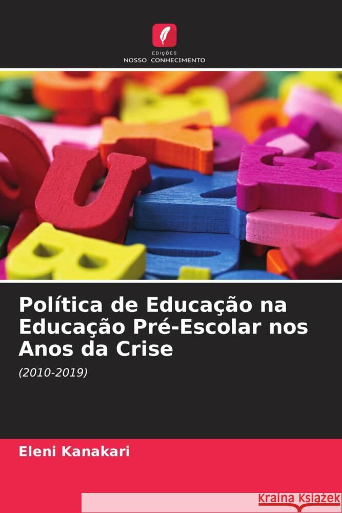 Política de Educação na Educação Pré-Escolar nos Anos da Crise Kanakari, Eleni 9786204582955