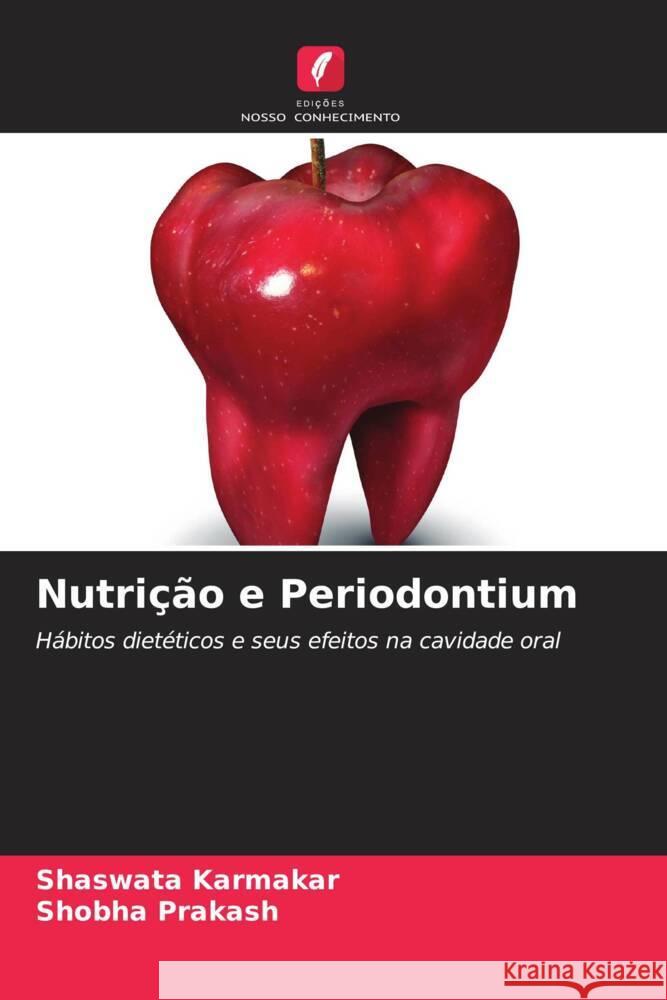 Nutrição e Periodontium Karmakar, Shaswata, Prakash, Shobha 9786204583419 Edições Nosso Conhecimento