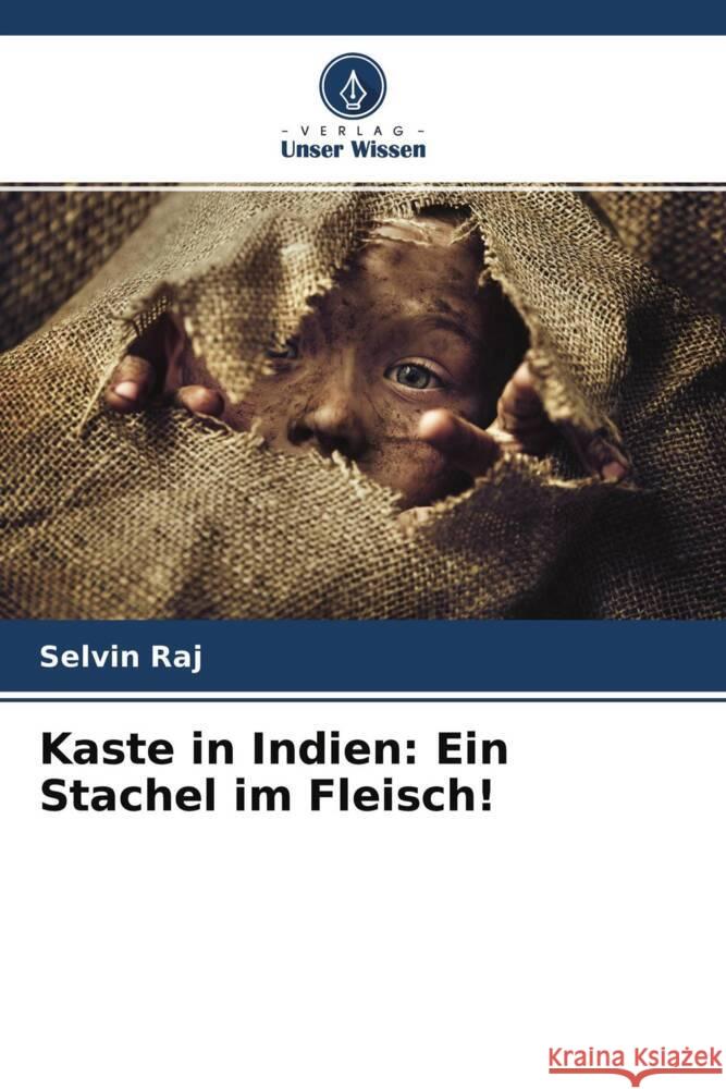 Kaste in Indien: Ein Stachel im Fleisch! Raj, Selvin 9786204583648