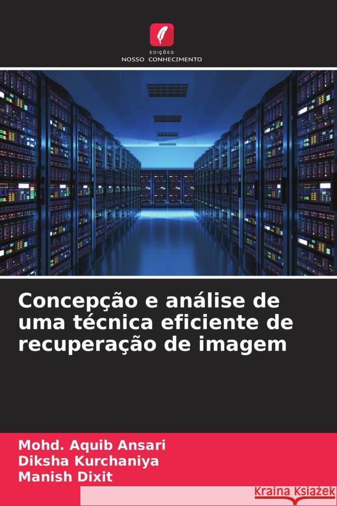 Concepção e análise de uma técnica eficiente de recuperação de imagem Ansari, Mohd. Aquib, Kurchaniya, Diksha, Dixit, Manish 9786204584461 Edições Nosso Conhecimento