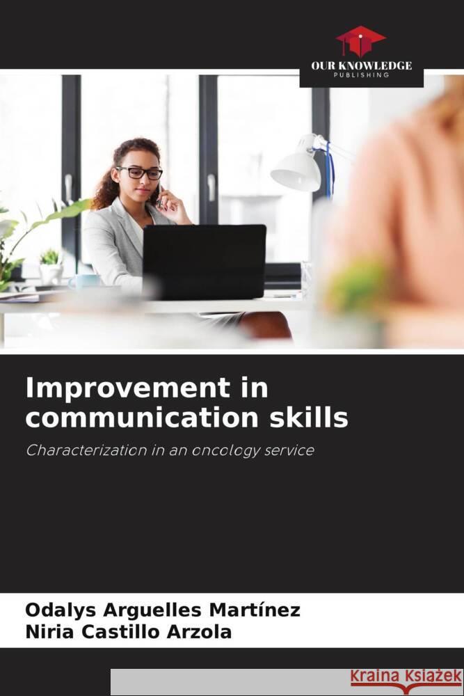 Improvement in communication skills Arguelles Martínez, Odalys, Castillo Arzola, Niria 9786204584973