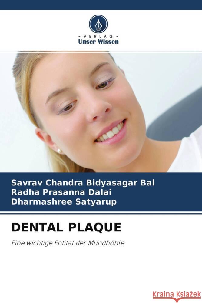 DENTAL PLAQUE BIDYASAGAR BAL, Savrav Chandra, DALAI, Radha Prasanna, SATYARUP, Dharmashree 9786204585321 Verlag Unser Wissen