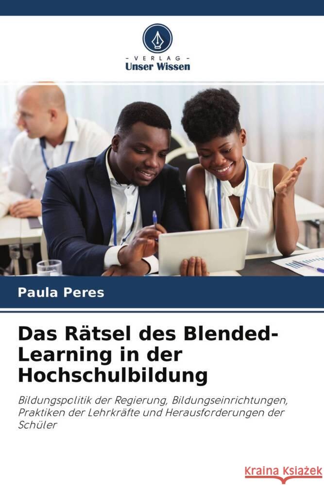 Das Rätsel des Blended-Learning in der Hochschulbildung Peres, Paula 9786204585505