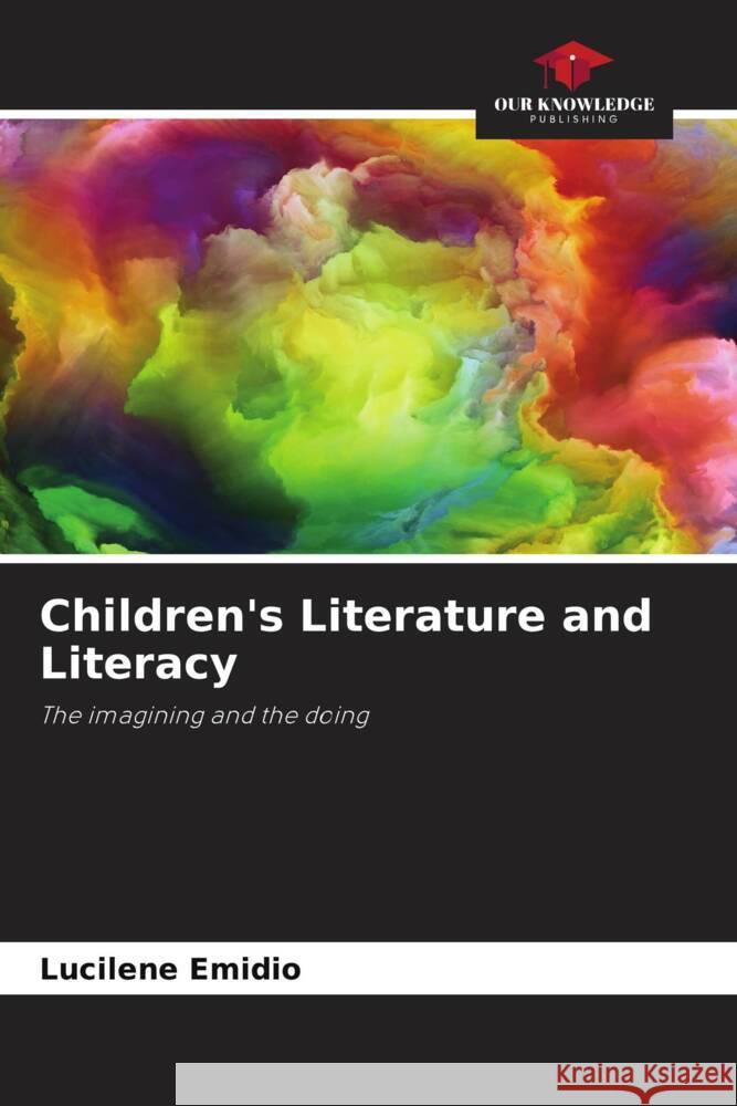 Children's Literature and Literacy Emidio, Lucilene 9786204585819