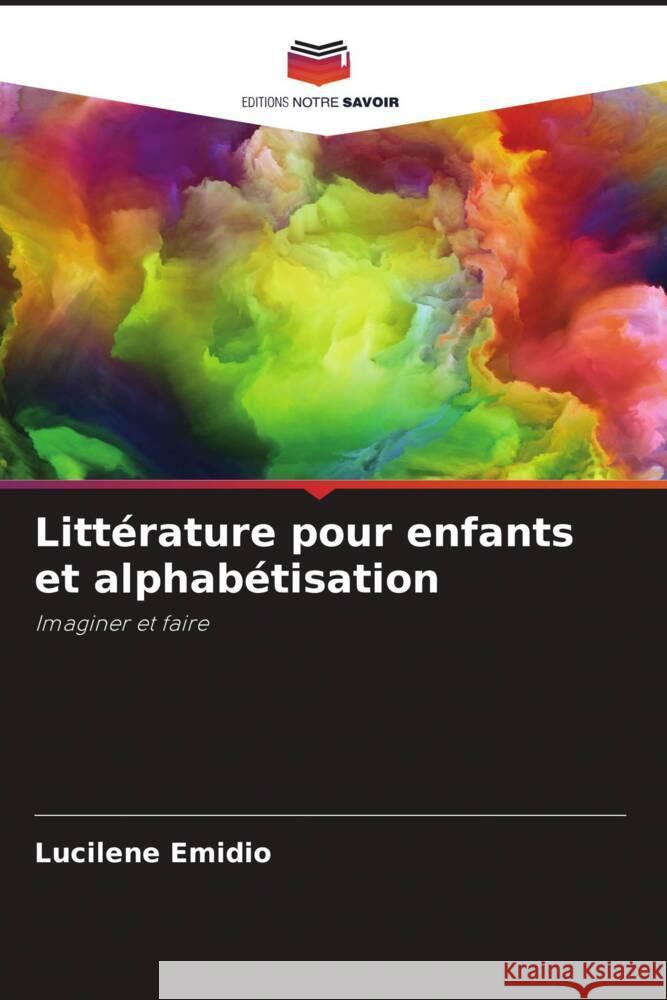 Littérature pour enfants et alphabétisation Emidio, Lucilene 9786204585833 Editions Notre Savoir