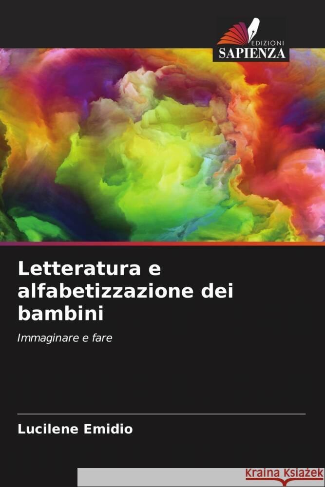 Letteratura e alfabetizzazione dei bambini Emidio, Lucilene 9786204585840