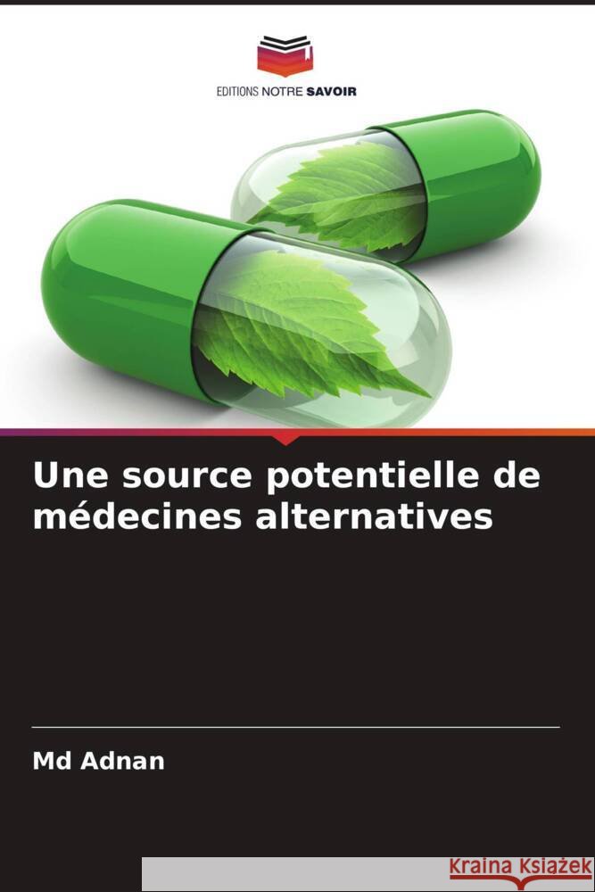 Une source potentielle de m?decines alternatives Adnan                                    Nazim Uddi A. T. M. Mostaf 9786204586182
