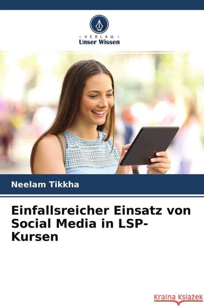 Einfallsreicher Einsatz von Social Media in LSP-Kursen Tikkha, Neelam 9786204586441