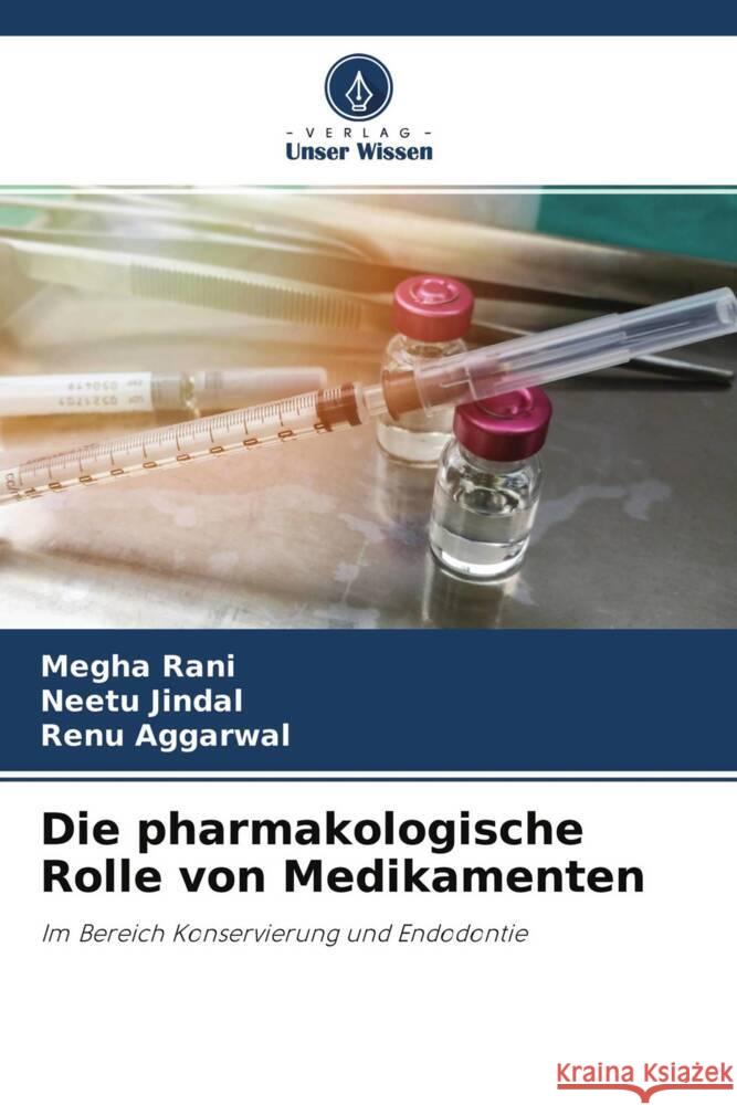 Die pharmakologische Rolle von Medikamenten Rani, Megha, Jindal, Neetu, Aggarwal, Renu 9786204587097