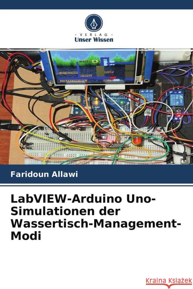 LabVIEW-Arduino Uno-Simulationen der Wassertisch-Management-Modi Allawi, Faridoun 9786204587127