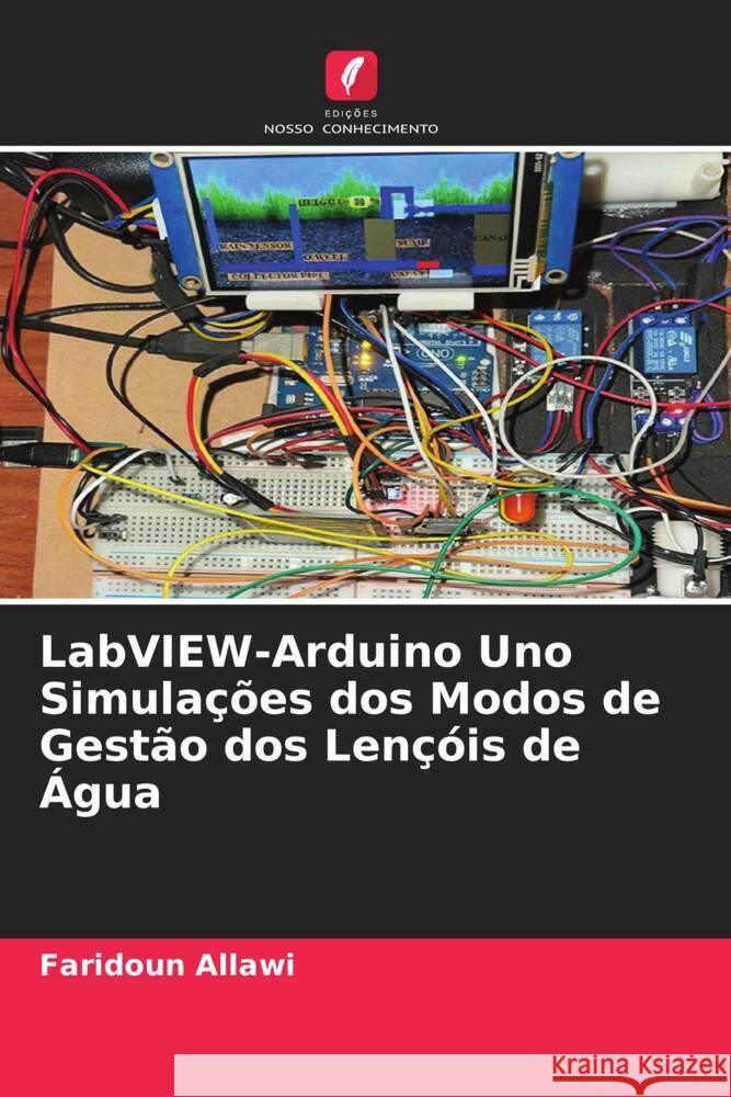 LabVIEW-Arduino Uno Simulações dos Modos de Gestão dos Lençóis de Água Allawi, Faridoun 9786204587196
