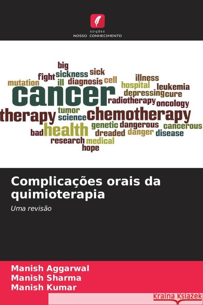 Complicações orais da quimioterapia Aggarwal, Manish, Sharma, Manish, Kumar, Manish 9786204587349 Edições Nosso Conhecimento