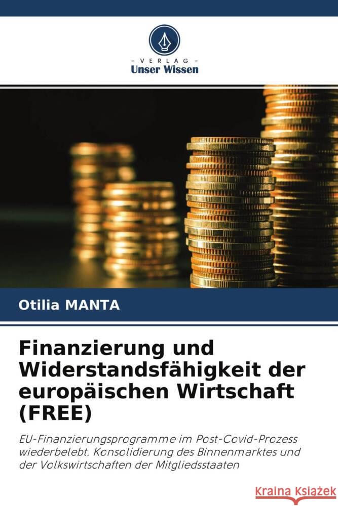 Finanzierung und Widerstandsfähigkeit der europäischen Wirtschaft (FREE) Manta, Otilia 9786204588223