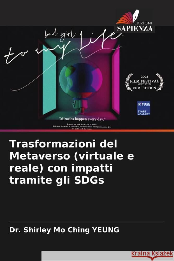 Trasformazioni del Metaverso (virtuale e reale) con impatti tramite gli SDGs YEUNG, Dr. Shirley Mo Ching 9786204588346 Edizioni Sapienza