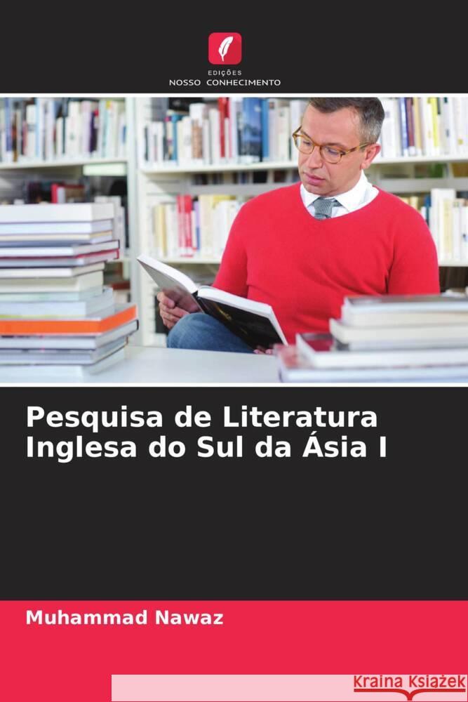 Pesquisa de Literatura Inglesa do Sul da Ásia I Nawaz, Muhammad 9786204588582