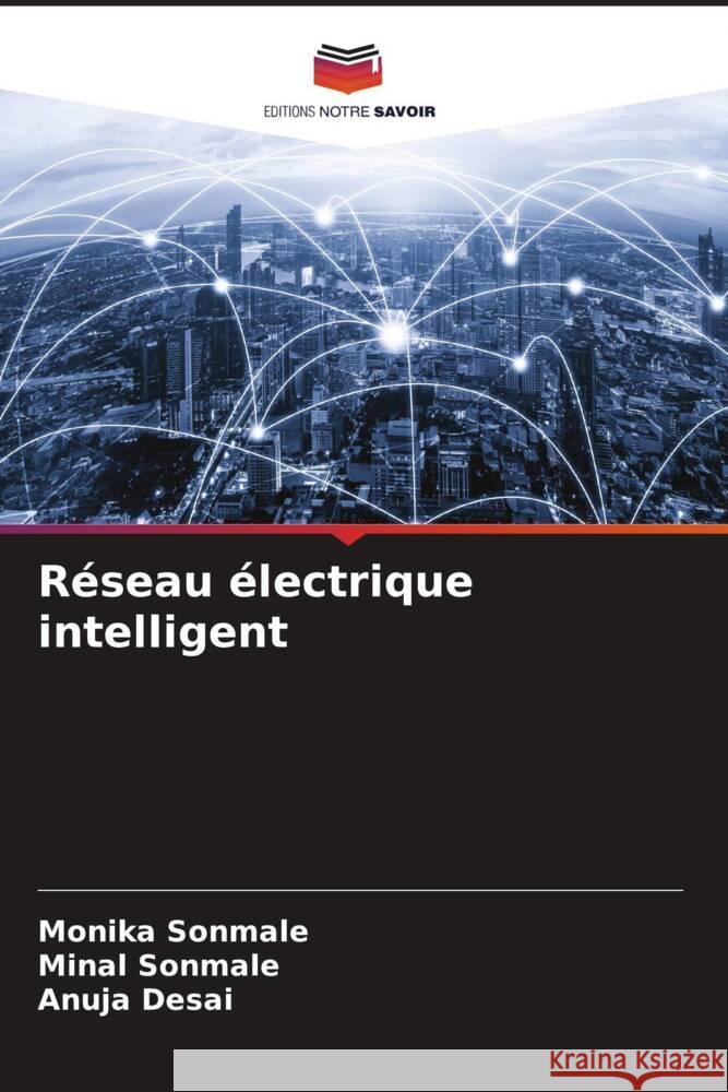 Réseau électrique intelligent Sonmale, Monika, Sonmale, Minal, Desai, Anuja 9786204589077