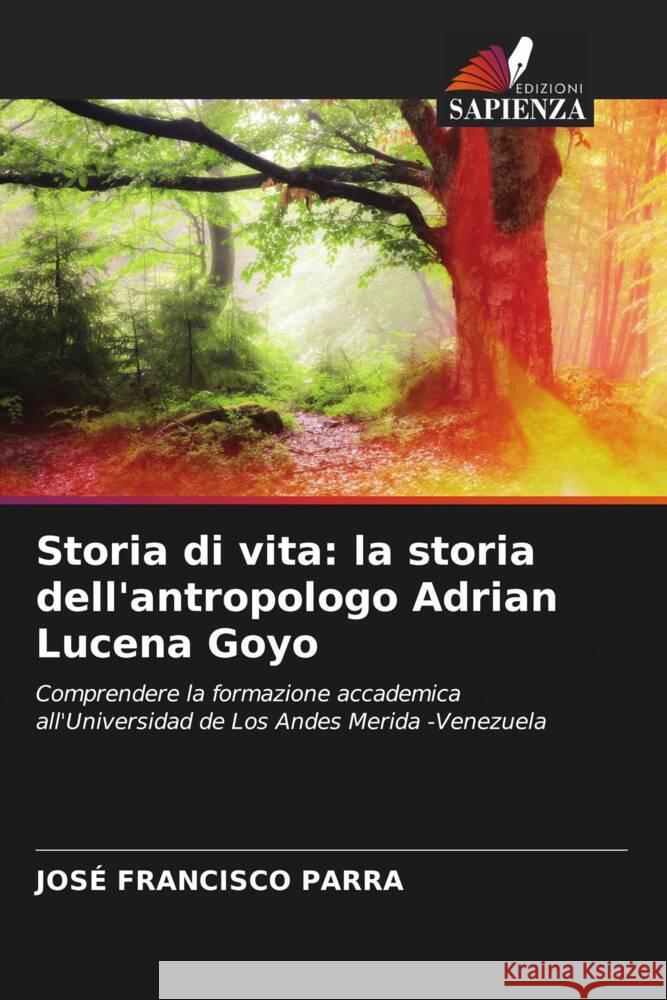 Storia di vita: la storia dell'antropologo Adrian Lucena Goyo PARRA, JOSÉ FRANCISCO 9786204590288