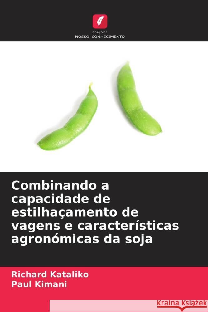 Combinando a capacidade de estilhaçamento de vagens e características agronómicas da soja Kataliko, Richard, Kimani, Paul 9786204590349 Edições Nosso Conhecimento