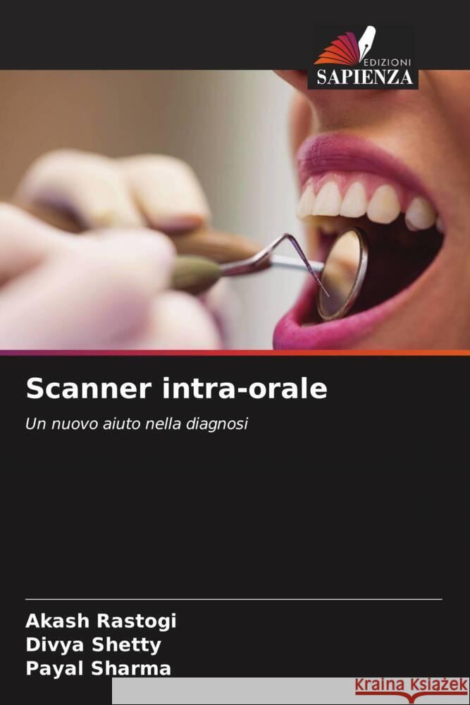 Scanner intra-orale Rastogi, Akash, Shetty, Divya, Sharma, Payal 9786204590691