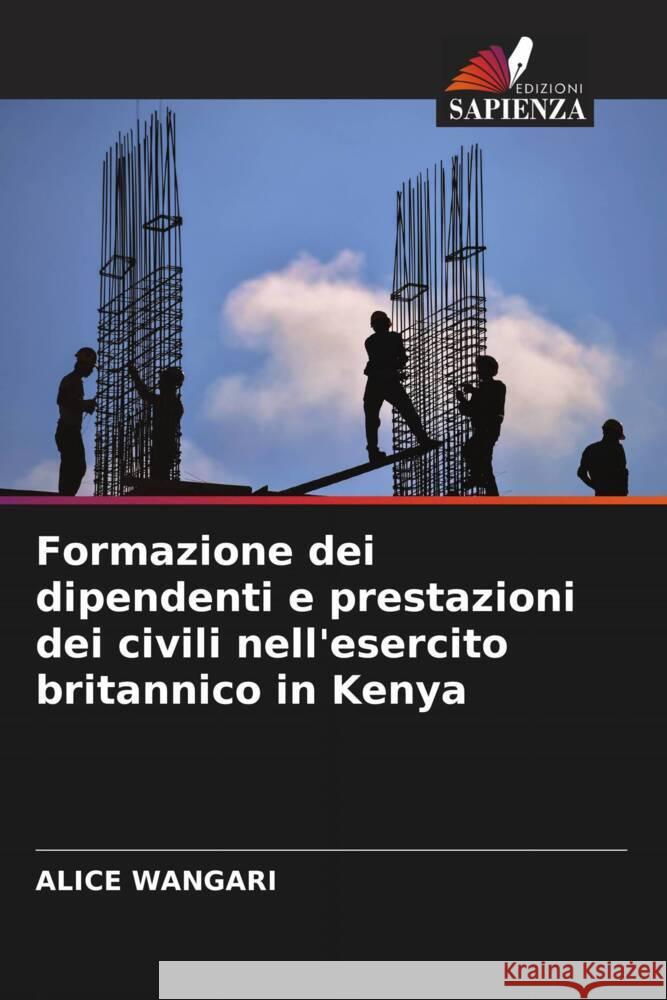 Formazione dei dipendenti e prestazioni dei civili nell'esercito britannico in Kenya Wangari, Alice 9786204591148