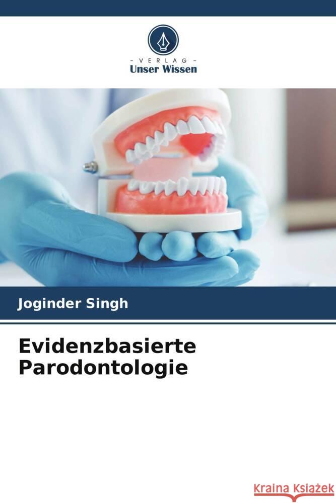 Evidenzbasierte Parodontologie Singh, Joginder 9786204591438