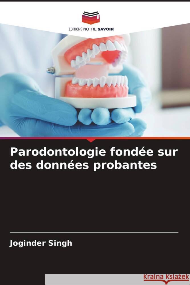 Parodontologie fondee sur des donnees probantes Joginder Singh   9786204591452 International Book Market Service Ltd