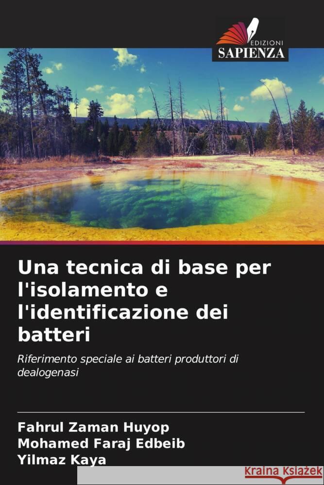 Una tecnica di base per l'isolamento e l'identificazione dei batteri Huyop, Fahrul Zaman, Edbeib, Mohamed Faraj, Kaya, Yilmaz 9786204591612