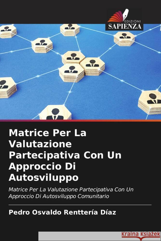 Matrice Per La Valutazione Partecipativa Con Un Approccio Di Autosviluppo Renttería Díaz, Pedro Osvaldo 9786204592336