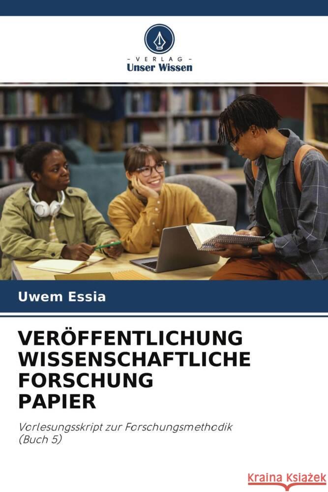VERÖFFENTLICHUNG WISSENSCHAFTLICHE FORSCHUNG PAPIER Essia, Uwem 9786204593456 Verlag Unser Wissen
