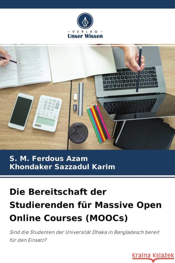 Die Bereitschaft der Studierenden für Massive Open Online Courses (MOOCs) Azam, S. M. Ferdous, Karim, Khondaker Sazzadul 9786204593678