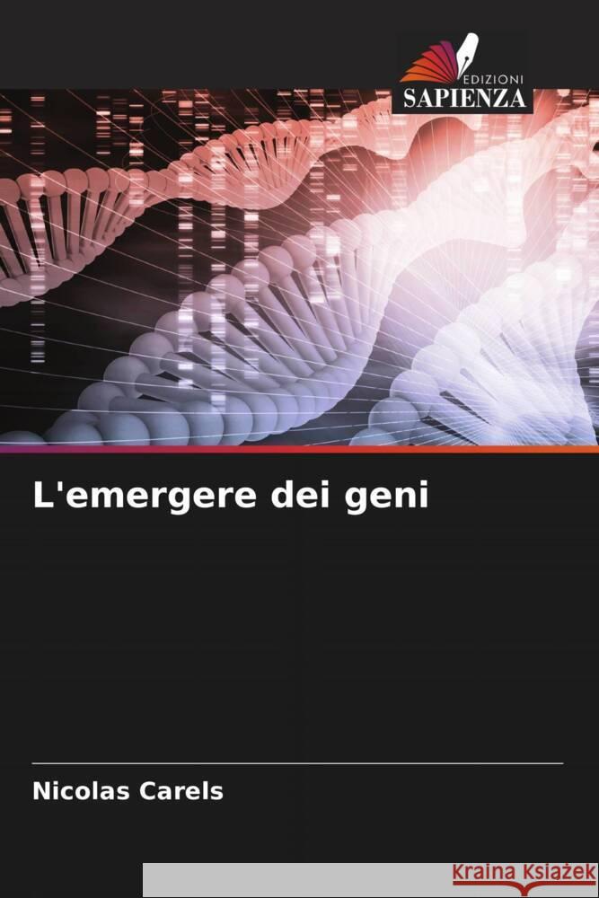 L'emergere dei geni Carels, Nicolas 9786204593791