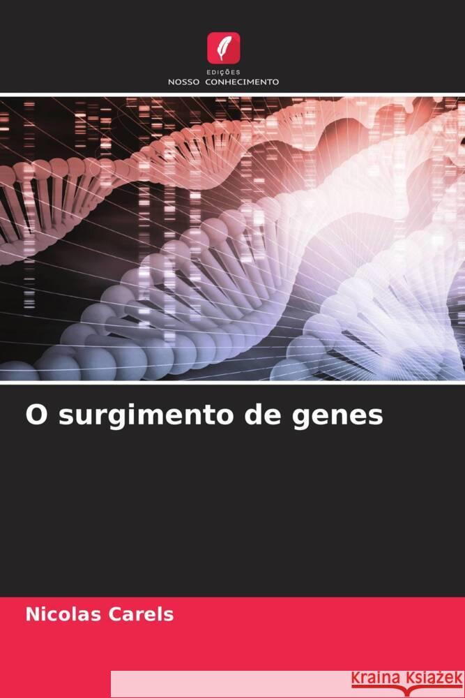 O surgimento de genes Carels, Nicolas 9786204593814