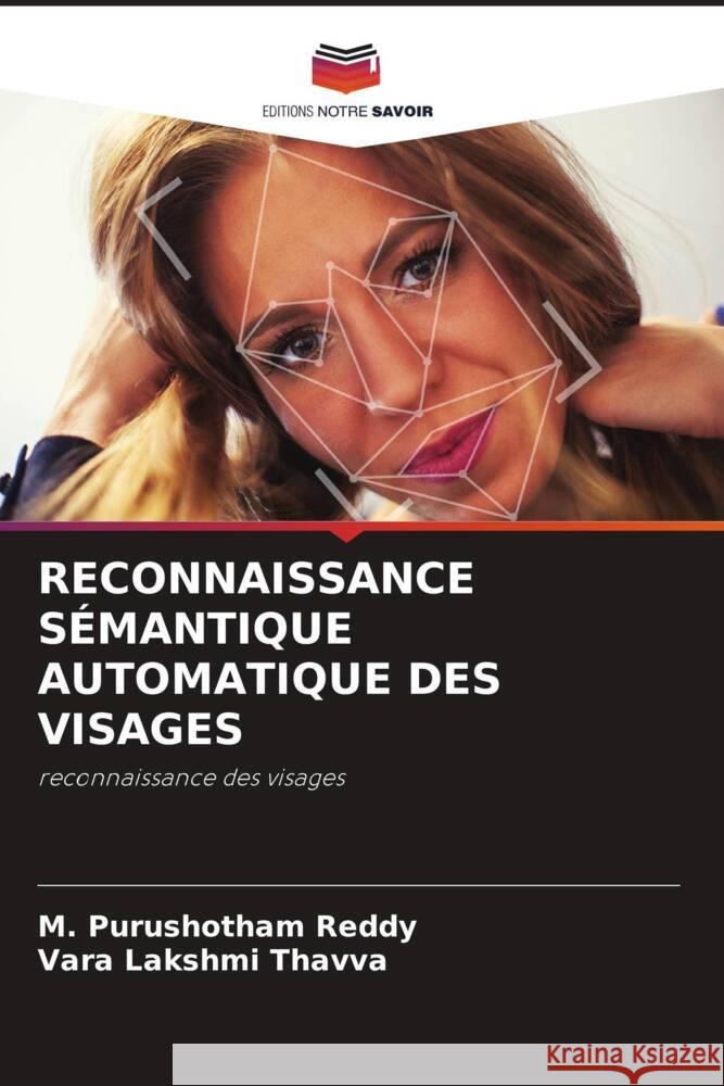 RECONNAISSANCE SÉMANTIQUE AUTOMATIQUE DES VISAGES Reddy, M. Purushotham, Thavva, Vara Lakshmi 9786204594149