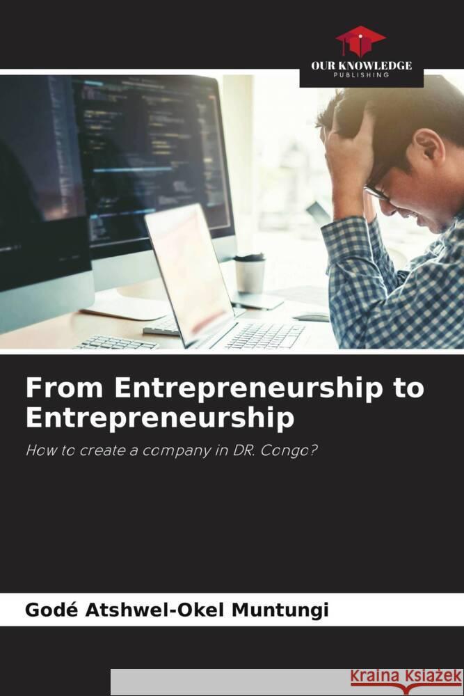 From Entrepreneurship to Entrepreneurship Atshwel-Okel Muntungi, Godé 9786204594699