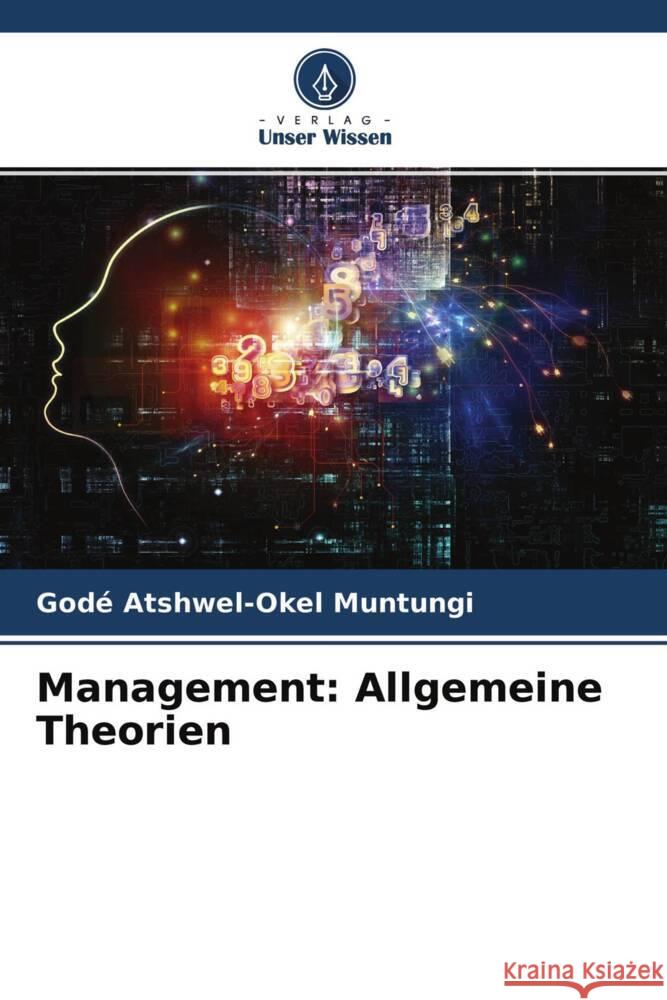 Management: Allgemeine Theorien Atshwel-Okel Muntungi, Godé 9786204594750