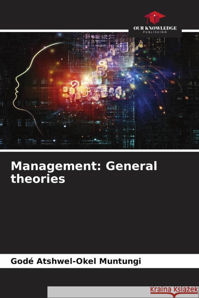 Management: General theories Atshwel-Okel Muntungi, Godé 9786204594767