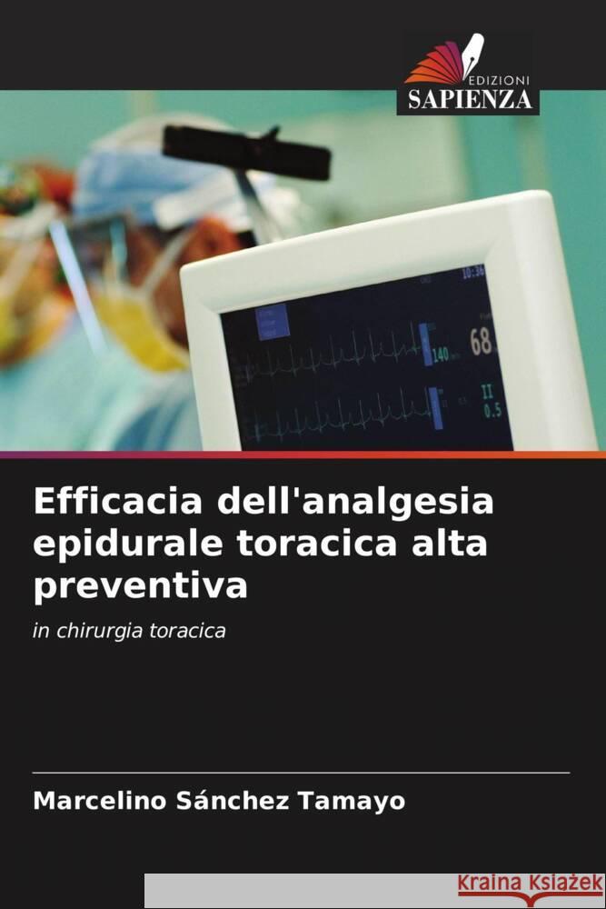 Efficacia dell'analgesia epidurale toracica alta preventiva Marcelino S?nche Miguel Liv?n S?nchez Mart?n Eivet Garc?a Real 9786204595573