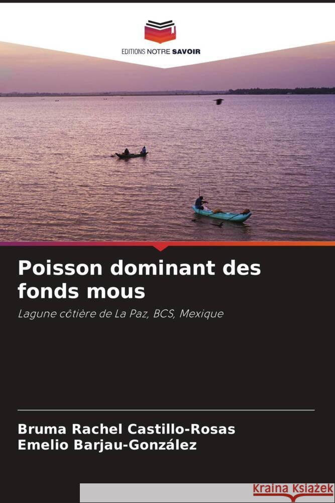 Poisson dominant des fonds mous Castillo-Rosas, Bruma Rachel, Barjau-Gonzalez, Emelio 9786204595627