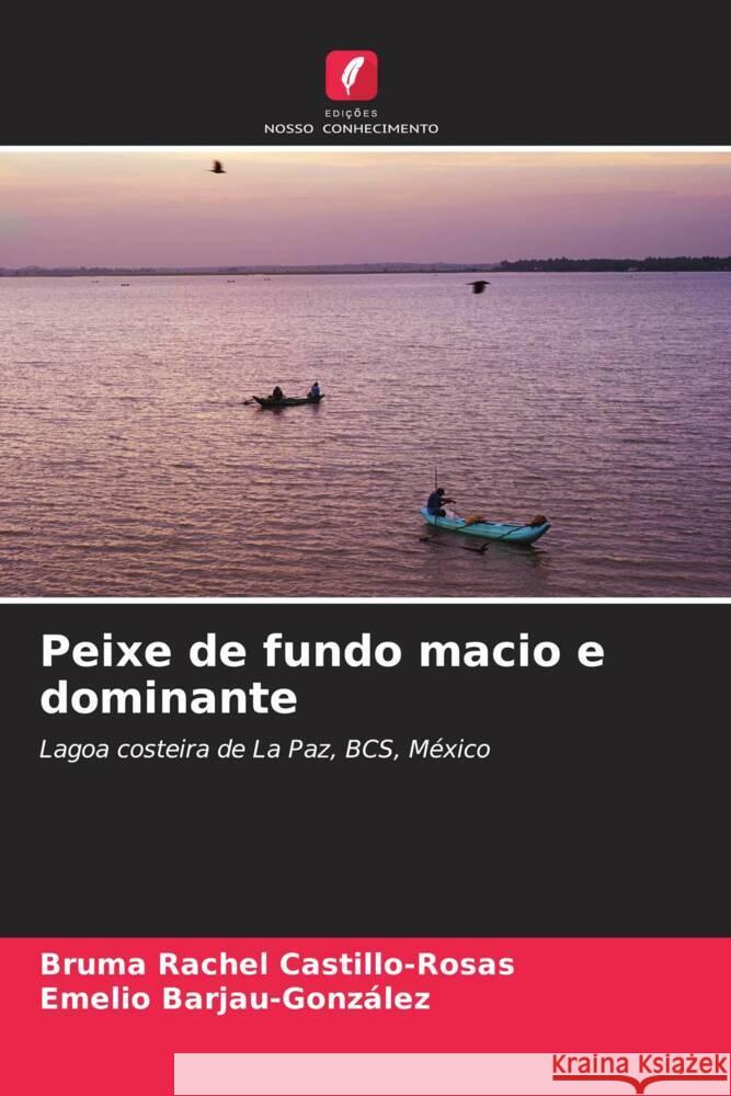 Peixe de fundo macio e dominante Castillo-Rosas, Bruma Rachel, Barjau-Gonzalez, Emelio 9786204595641