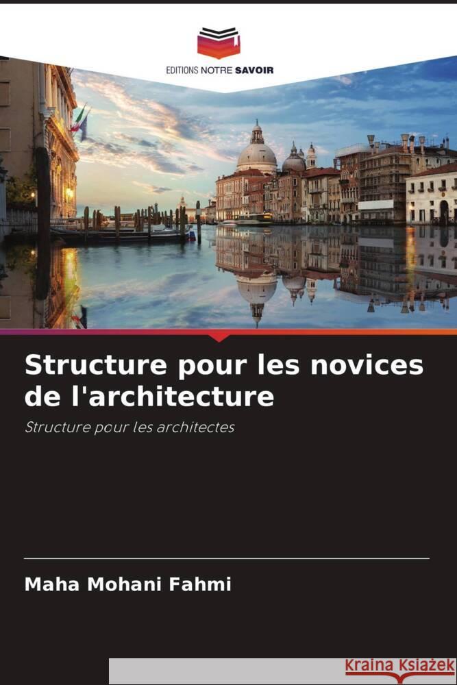 Structure pour les novices de l'architecture Fahmi, Maha Mohani 9786204595832 Editions Notre Savoir