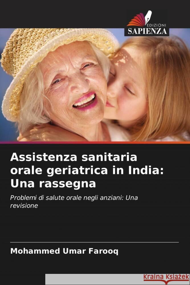 Assistenza sanitaria orale geriatrica in India: Una rassegna Mohammed Uma Manjunath P. Puranik Soumya K 9786204596143