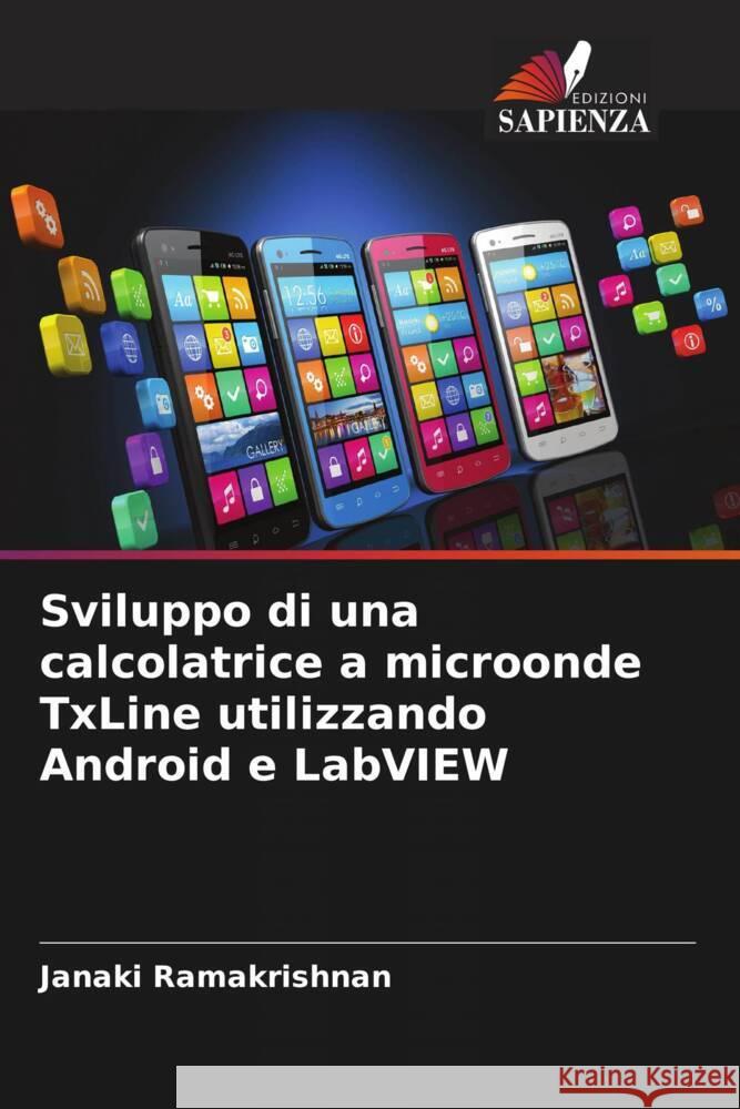 Sviluppo di una calcolatrice a microonde TxLine utilizzando Android e LabVIEW Janaki Ramakrishnan Lee Yeng Seng 9786204596235