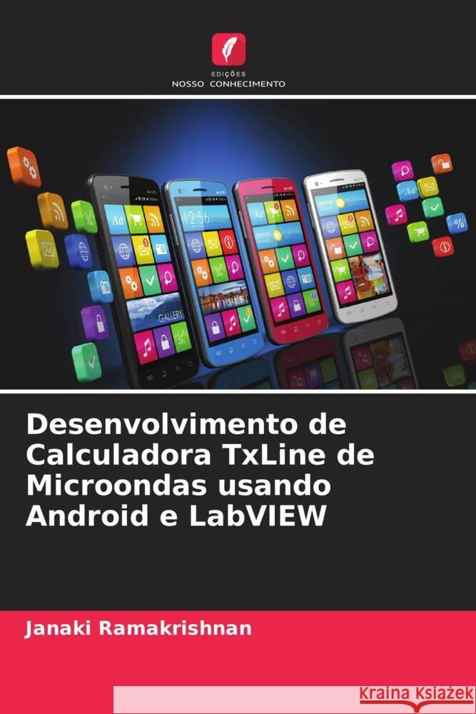 Desenvolvimento de Calculadora TxLine de Microondas usando Android e LabVIEW Janaki Ramakrishnan Lee Yeng Seng 9786204596310